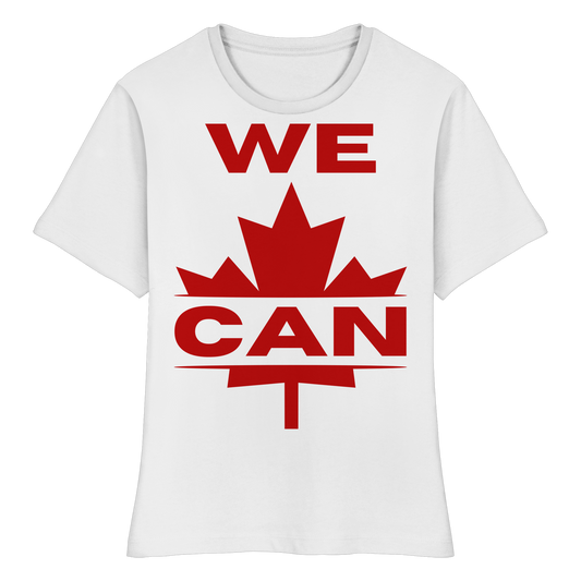 “WE CAN” with Maple Leaf – Women’s Favorite Tee – Casual Comfort for Every Occasion