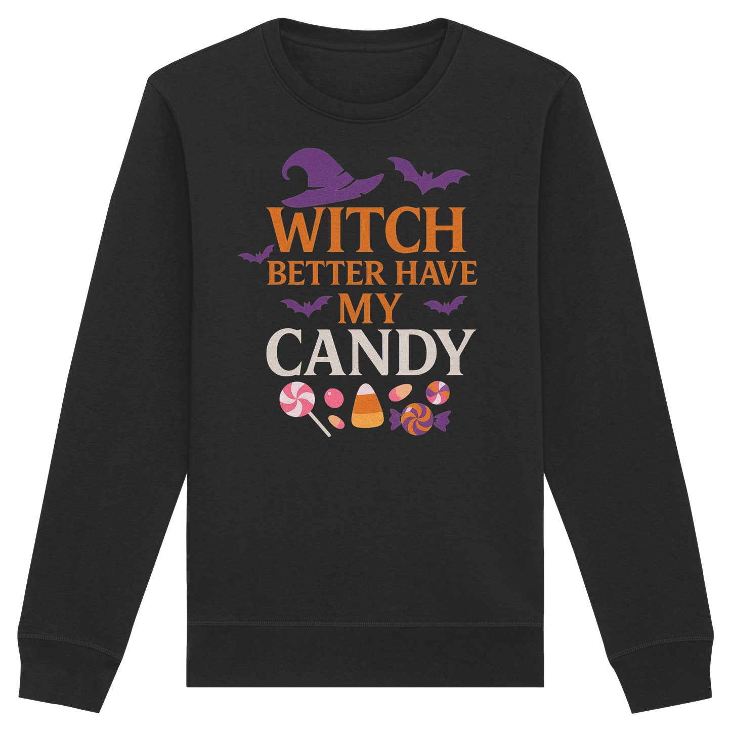 Witch Better Have My Candy – Cozy Halloween Sweatshirt | Funny Witch Quote Design