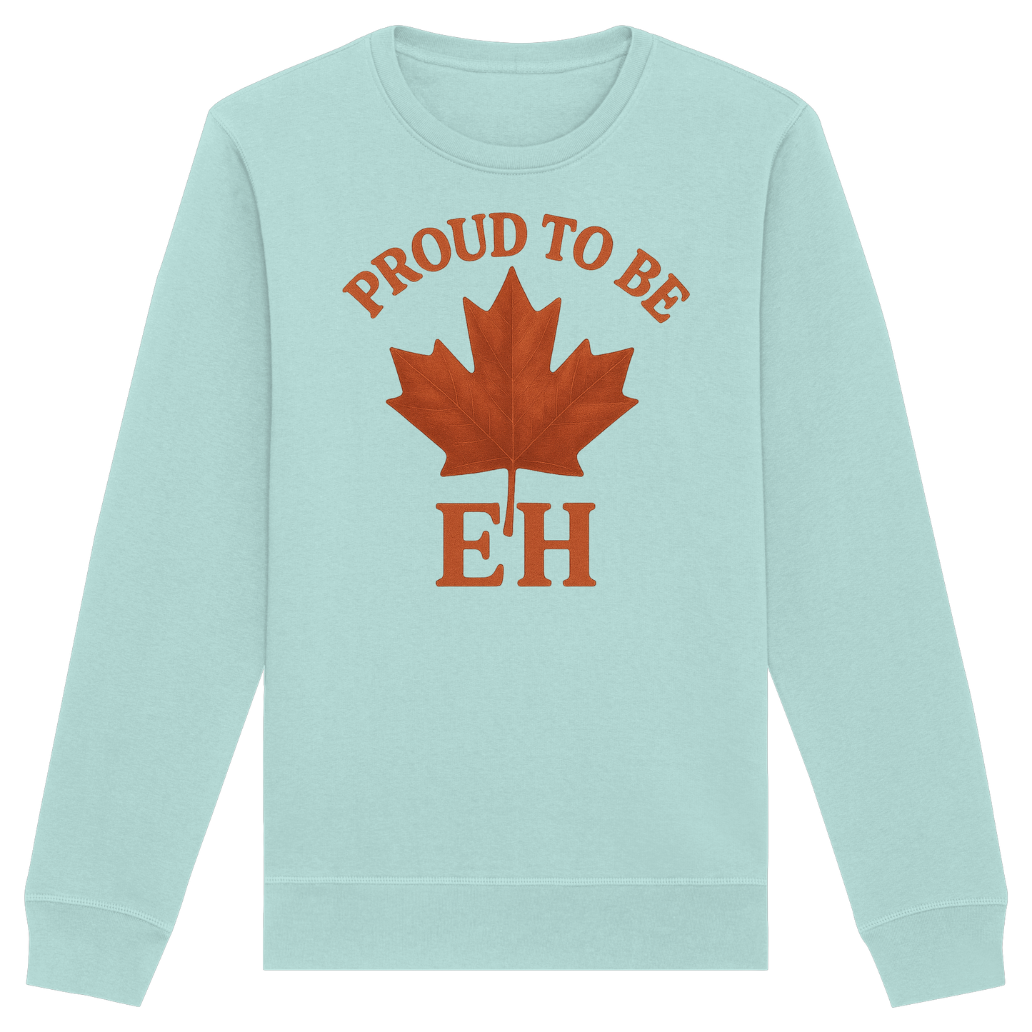 Proud to be EH – Warm Sweatshirt for Proud Canadians