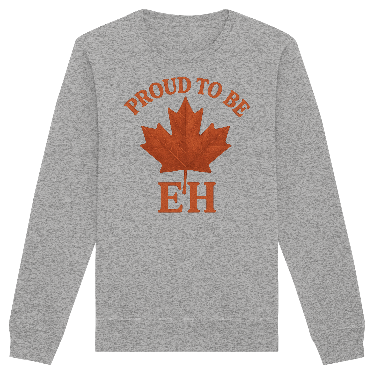 Proud to be EH – Warm Sweatshirt for Proud Canadians