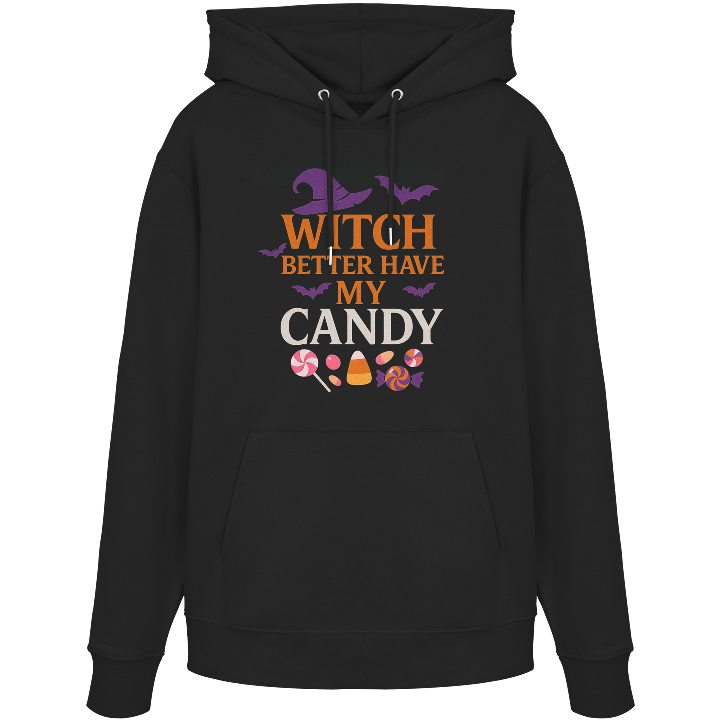 Witch Better Have My Candy – Halloween Hoodie | Funny & Cute Witch Costume Idea
