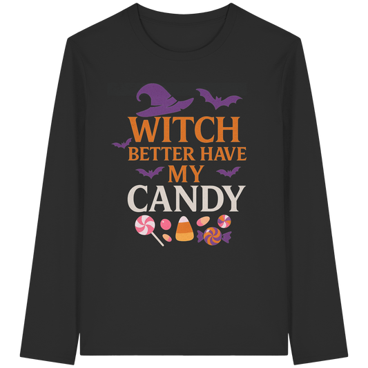 Witch Better Have My Candy – Long Sleeve Halloween Shirt | Funny Witchy Design