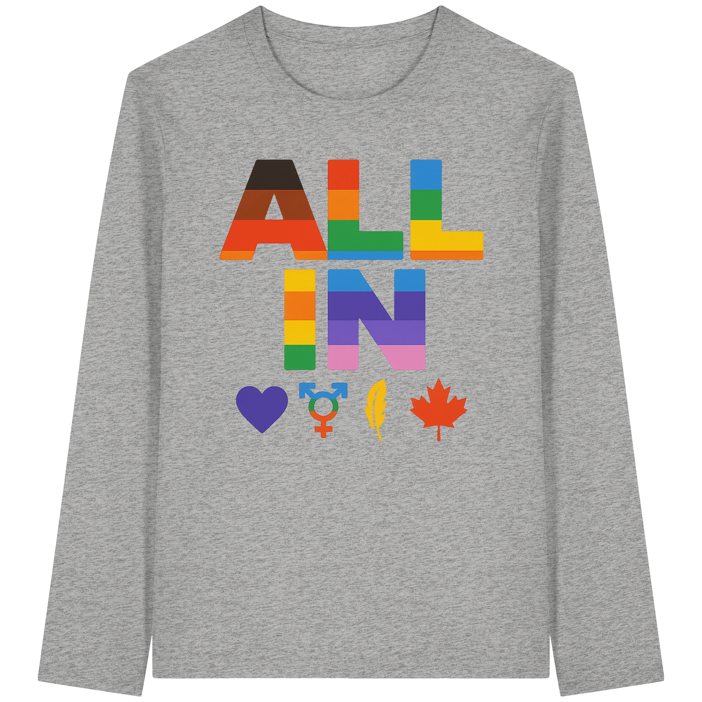 ALL IN Heart. Voice. Pride. - Light Long Sleeve for Loud Statements