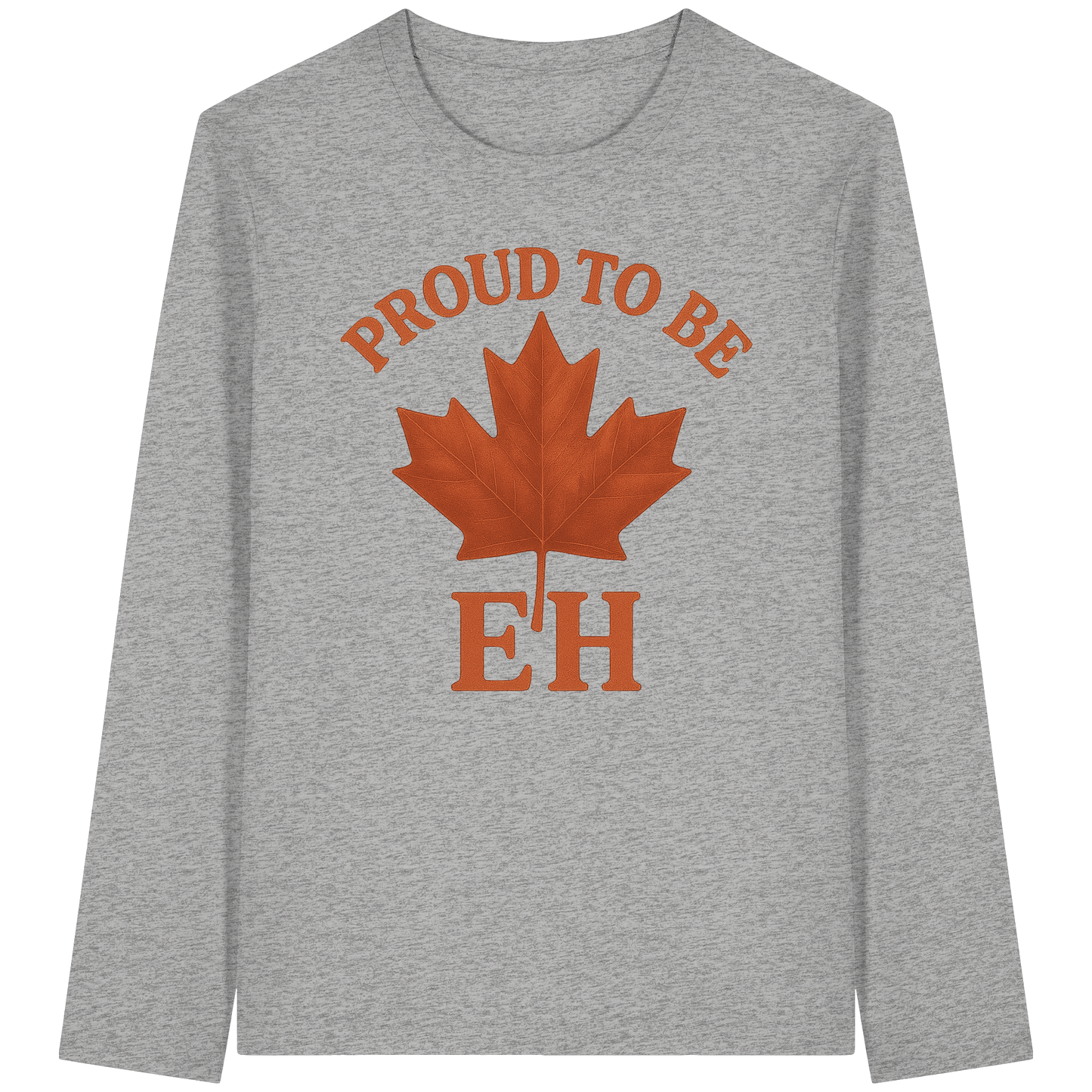 Proud to be EH – Long Sleeve for Everyday Canadian Style