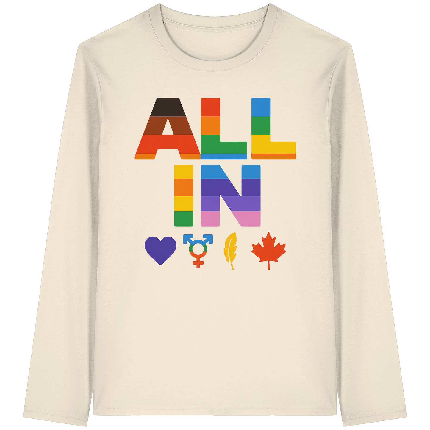 ALL IN Heart. Voice. Pride. - Light Long Sleeve for Loud Statements