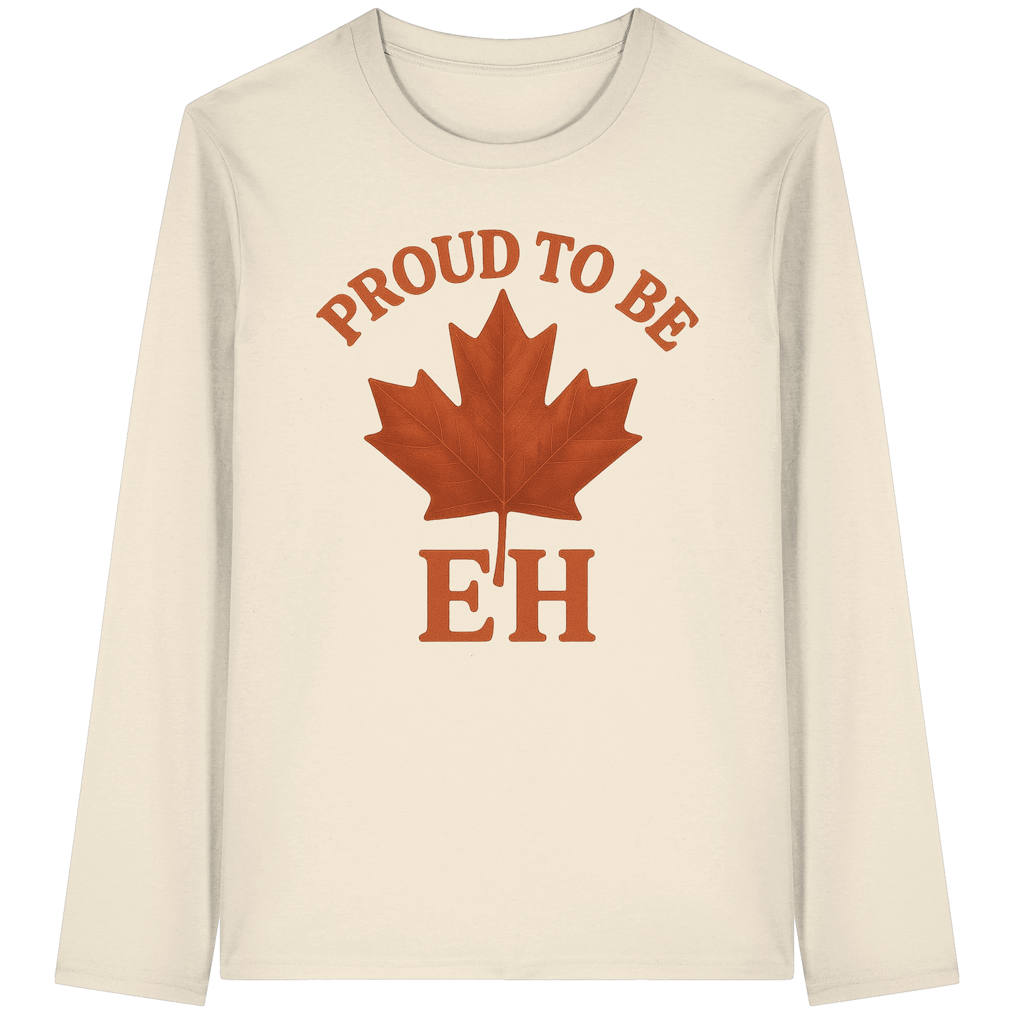 Proud to be EH – Long Sleeve for Everyday Canadian Style