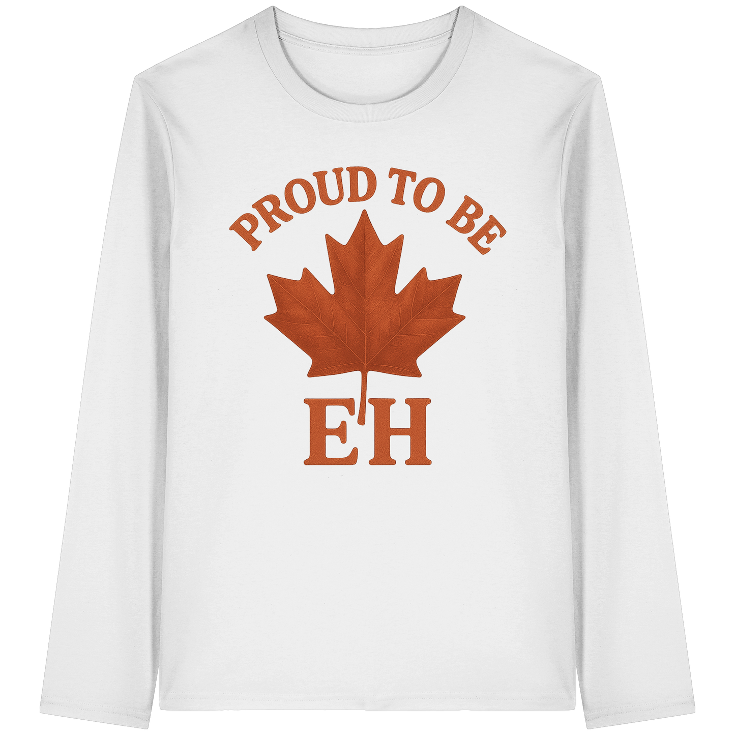 Proud to be EH – Long Sleeve for Everyday Canadian Style