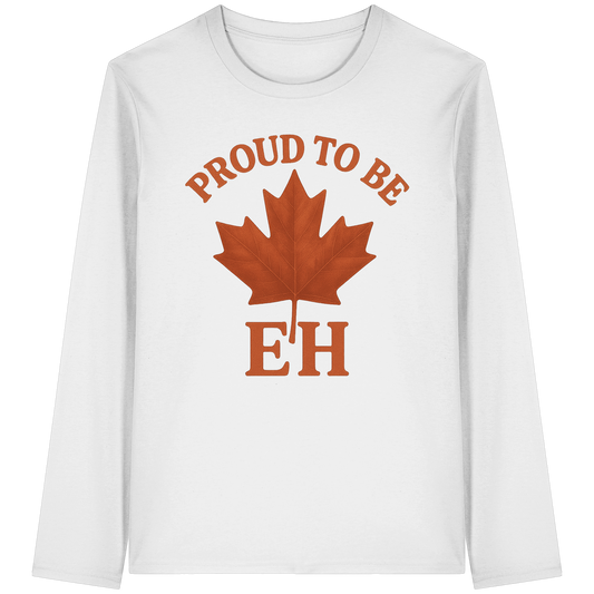 Proud to be EH – Long Sleeve for Everyday Canadian Style